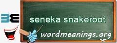 WordMeaning blackboard for seneka snakeroot
